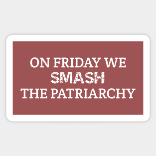 ON FRIDAY WE SMASH THE PATRIARCHY Sticker